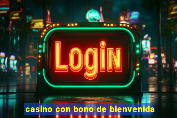 casino con bono de bienvenida