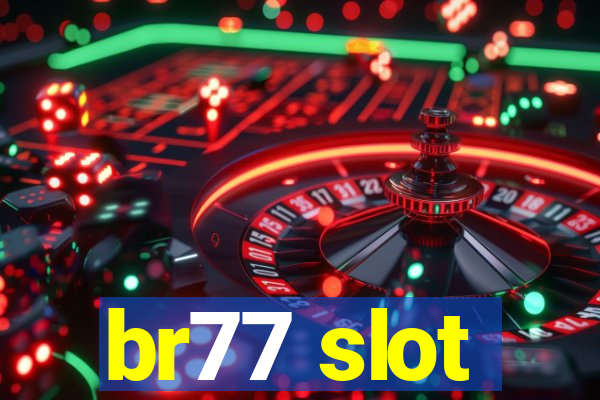 br77 slot