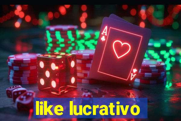 like lucrativo