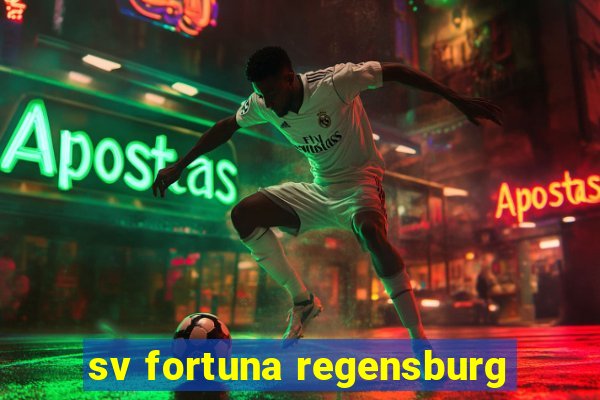 sv fortuna regensburg