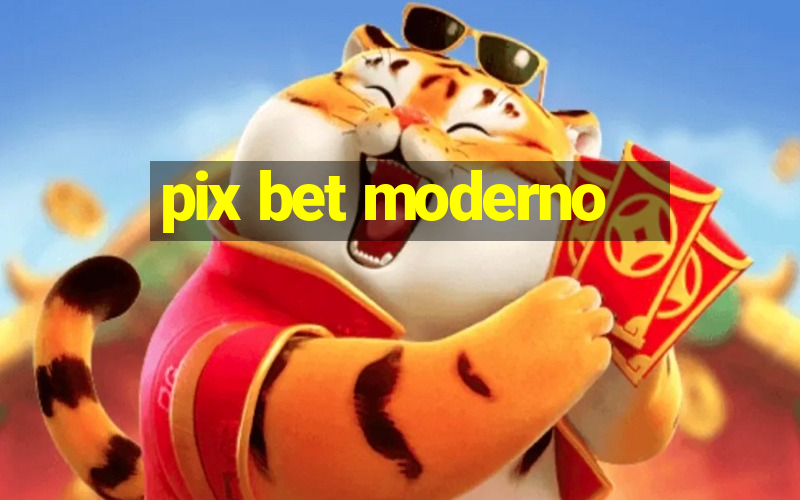 pix bet moderno