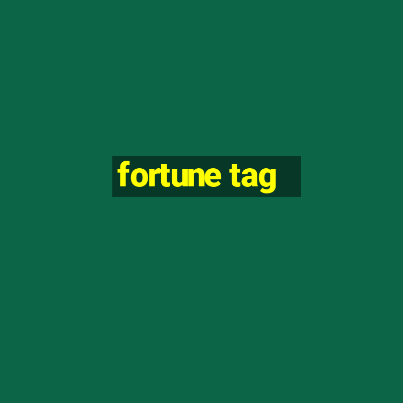 fortune tag