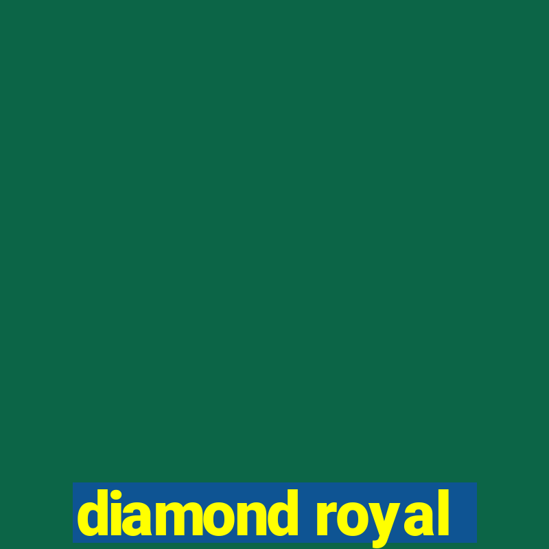 diamond royal