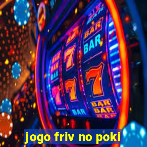 jogo friv no poki