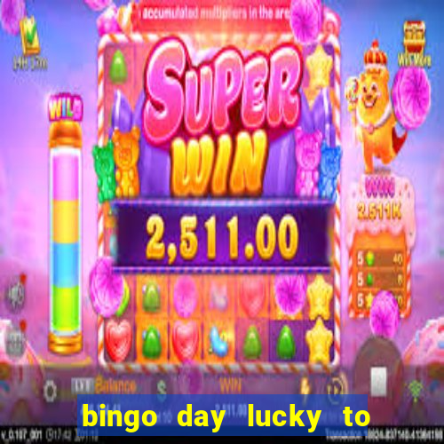 bingo day lucky to win acceso anticipado