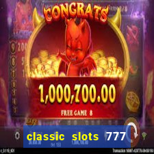 classic slots 777 paga mesmo