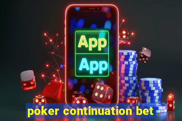 poker continuation bet