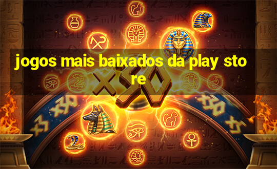 jogos mais baixados da play store