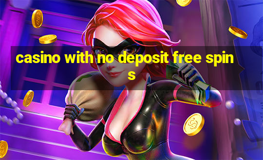 casino with no deposit free spins