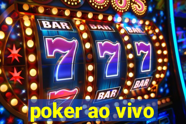 poker ao vivo