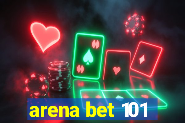 arena bet 101