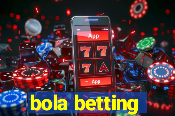 bola betting