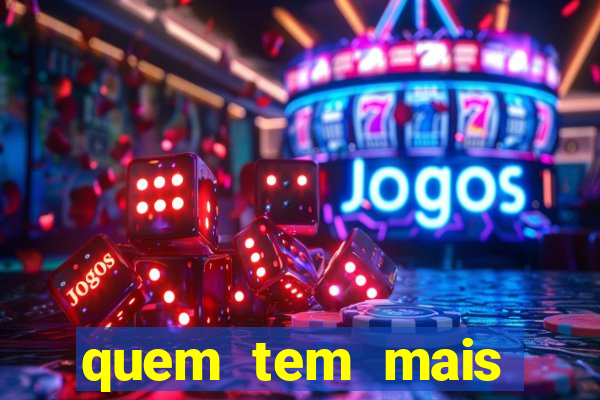 quem tem mais possibilidade de ganhar o jogo hoje