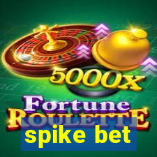 spike bet