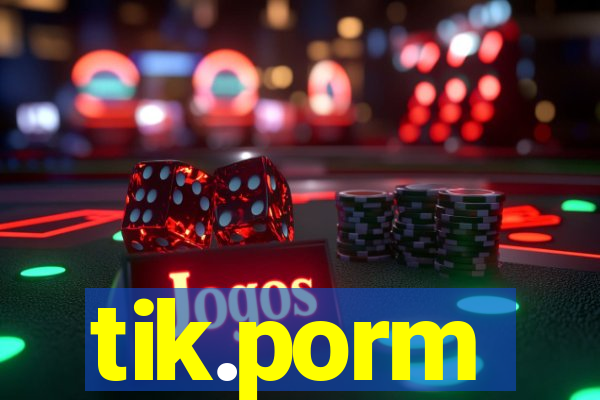 tik.porm