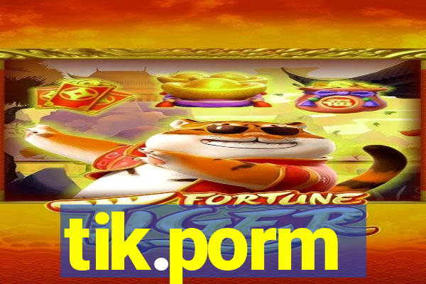 tik.porm