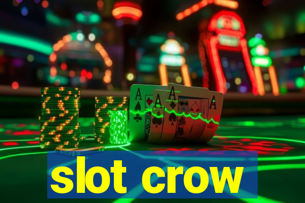 slot crow