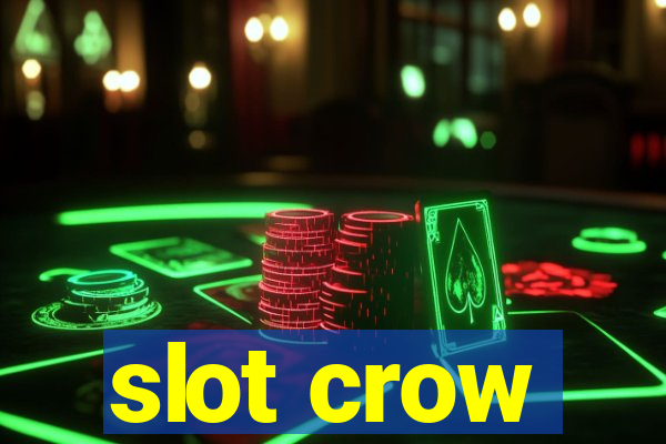 slot crow