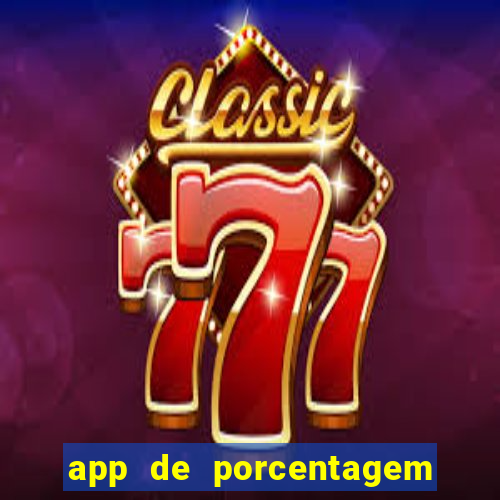 app de porcentagem de jogos slots