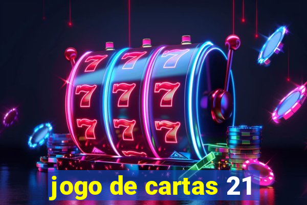 jogo de cartas 21