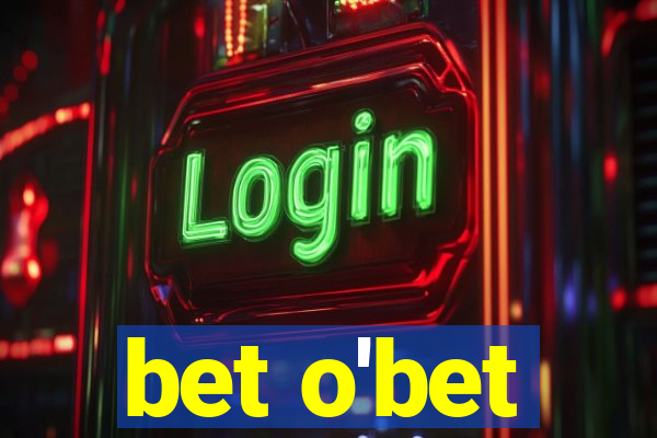 bet o'bet