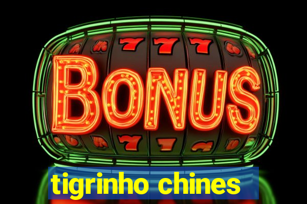 tigrinho chines