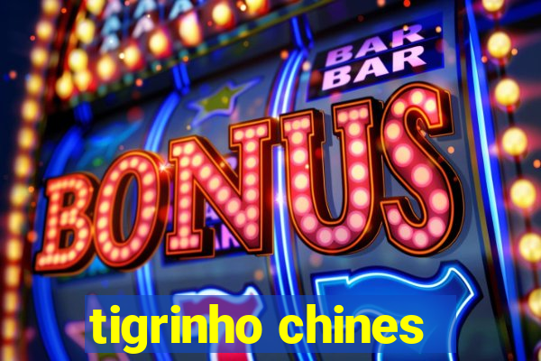 tigrinho chines