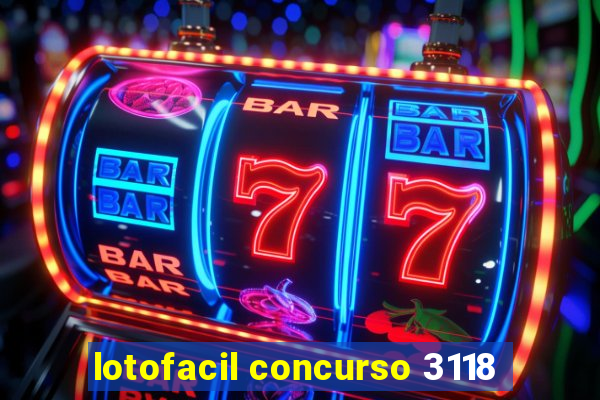 lotofacil concurso 3118