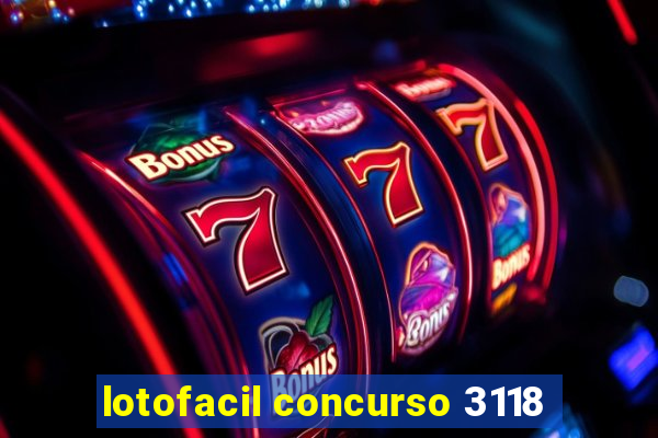 lotofacil concurso 3118