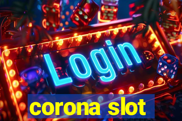 corona slot