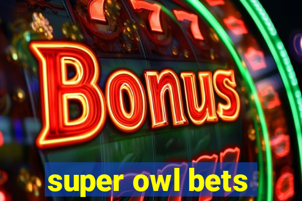 super owl bets