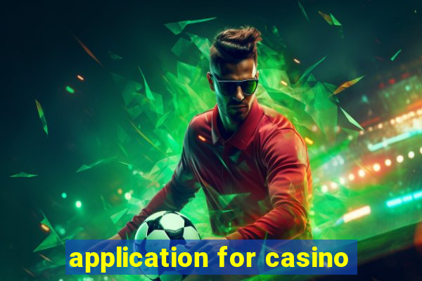 application for casino