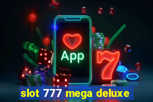 slot 777 mega deluxe