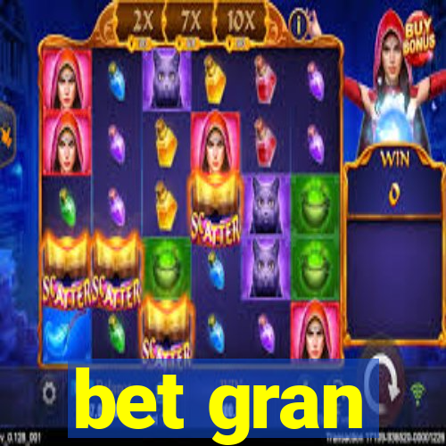 bet gran