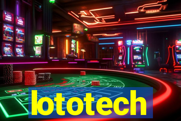 lototech