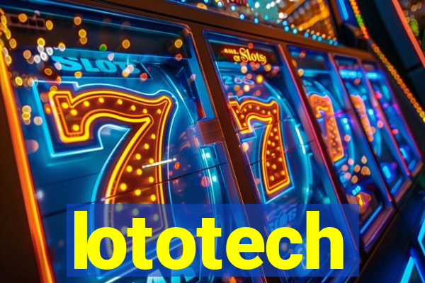 lototech