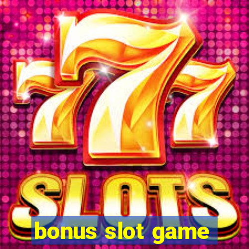 bonus slot game