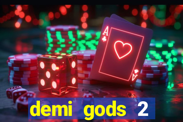 demi gods 2 expanded edition slot