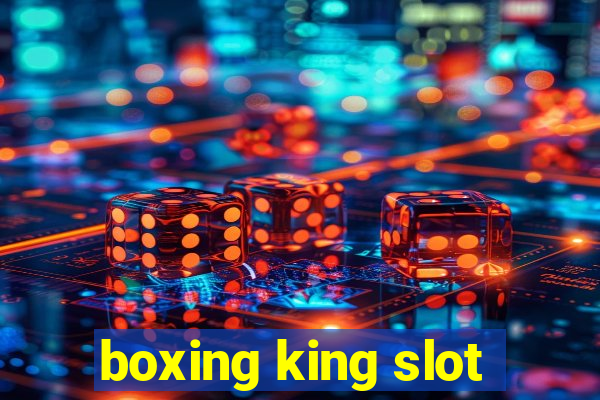 boxing king slot