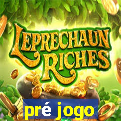 pré jogo