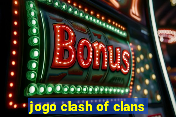 jogo clash of clans