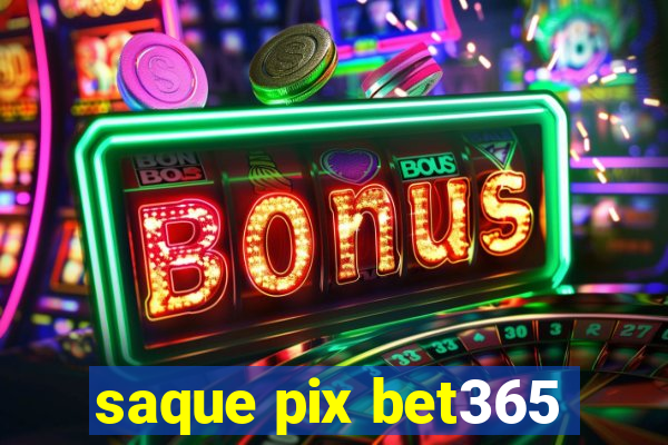 saque pix bet365