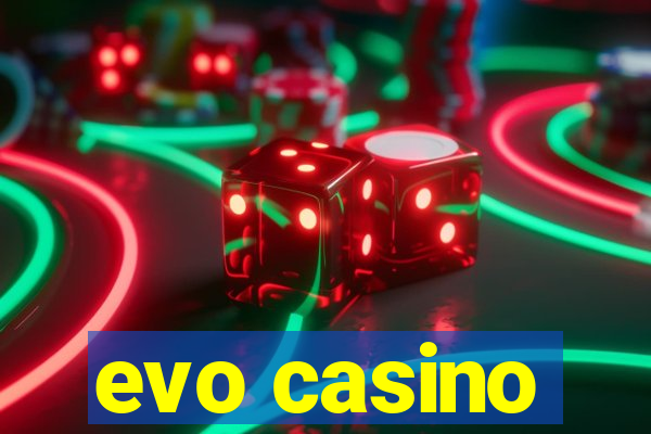 evo casino