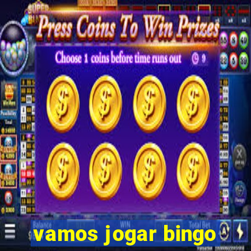 vamos jogar bingo