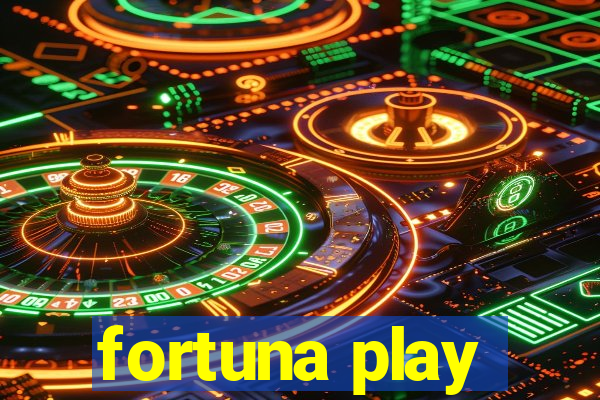 fortuna play