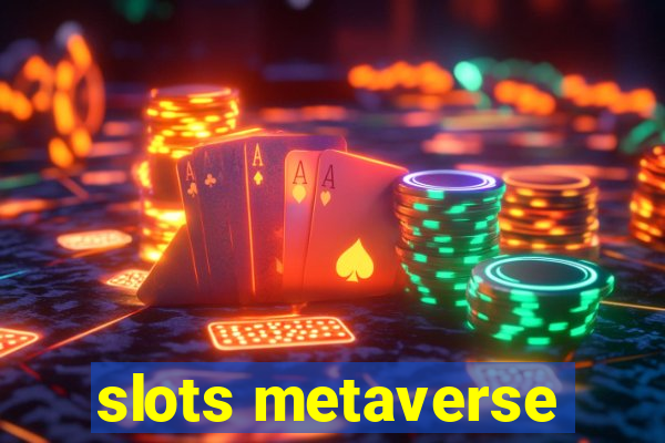 slots metaverse