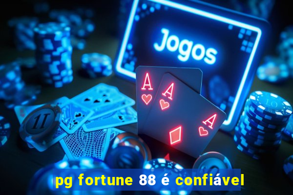 pg fortune 88 é confiável