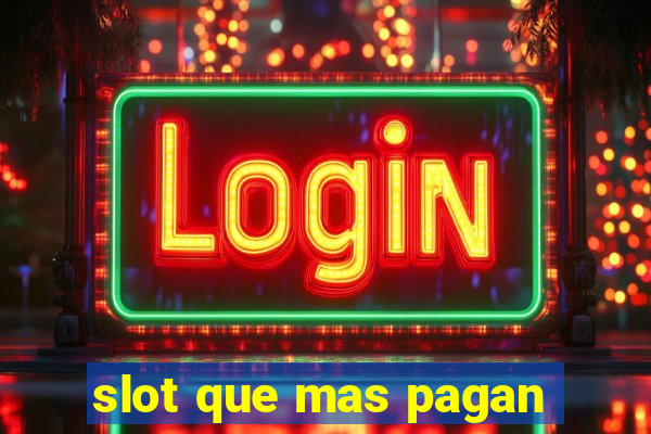 slot que mas pagan