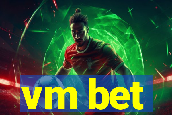 vm bet