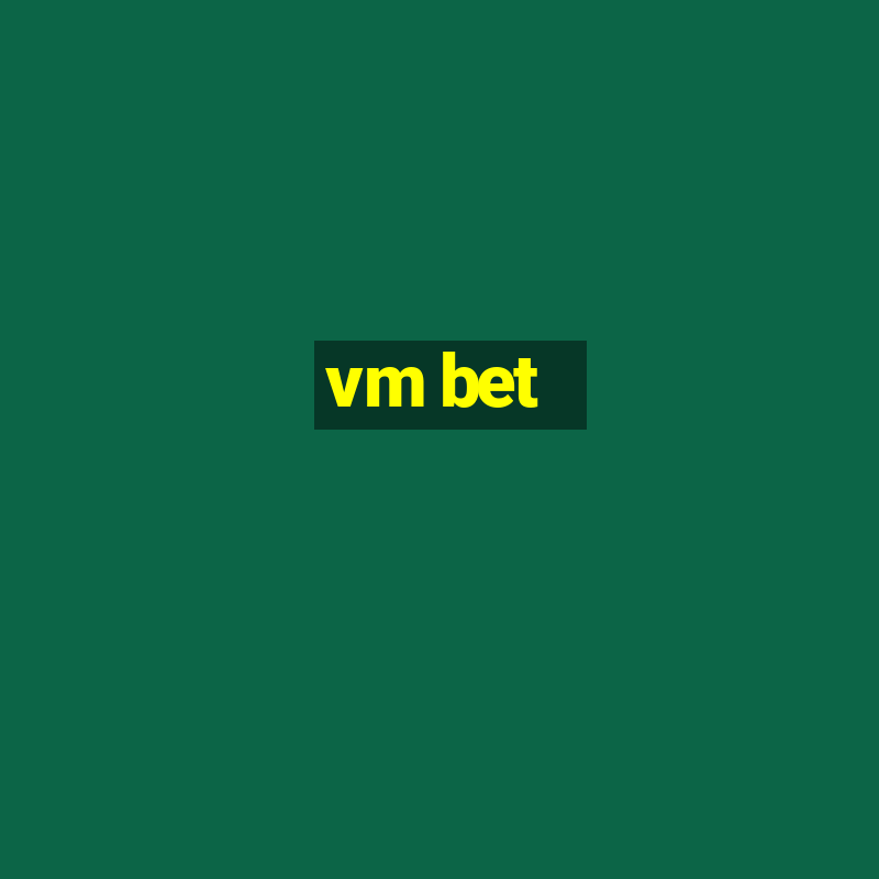 vm bet